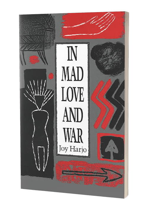 In Mad Love And War Joy Harjo